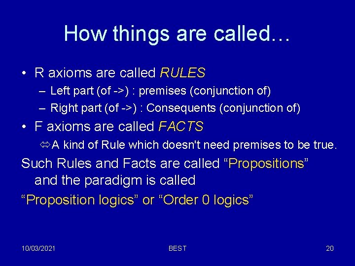 How things are called… • R axioms are called RULES – Left part (of How things are called… • R axioms are called RULES – Left part (of