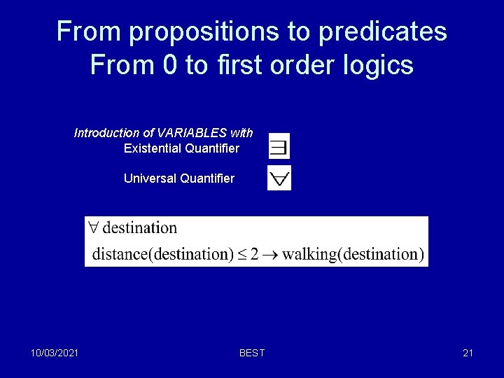 From propositions to predicates From 0 to first order logics Introduction of VARIABLES with From propositions to predicates From 0 to first order logics Introduction of VARIABLES with