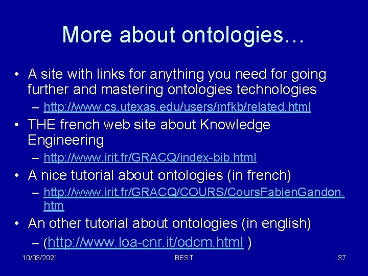 More about ontologies… • A site with links for anything you need for going More about ontologies… • A site with links for anything you need for going