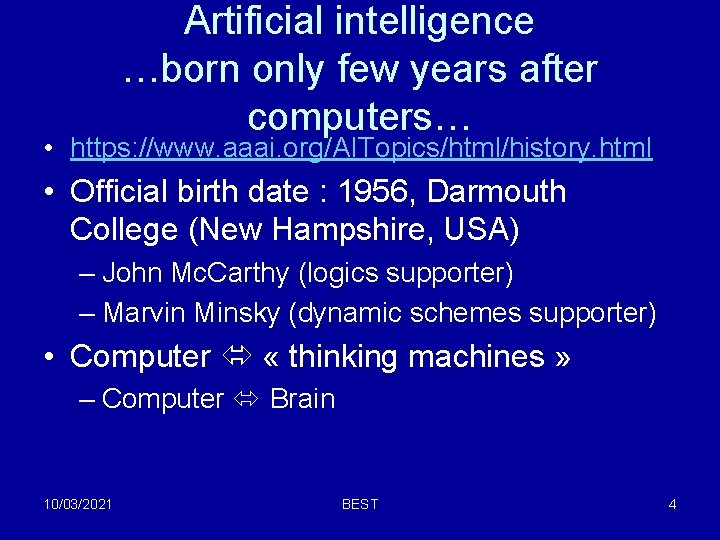 Artificial intelligence …born only few years after computers… • https: //www. aaai. org/AITopics/html/history. html Artificial intelligence …born only few years after computers… • https: //www. aaai. org/AITopics/html/history. html