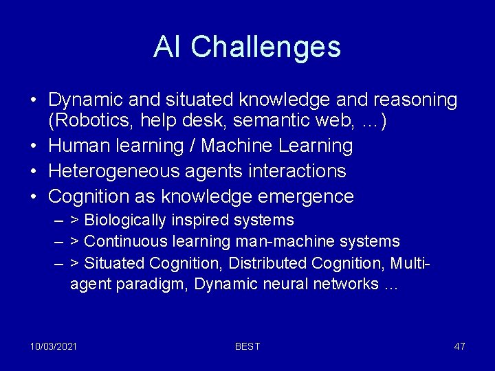 AI Challenges • Dynamic and situated knowledge and reasoning (Robotics, help desk, semantic web, AI Challenges • Dynamic and situated knowledge and reasoning (Robotics, help desk, semantic web,
