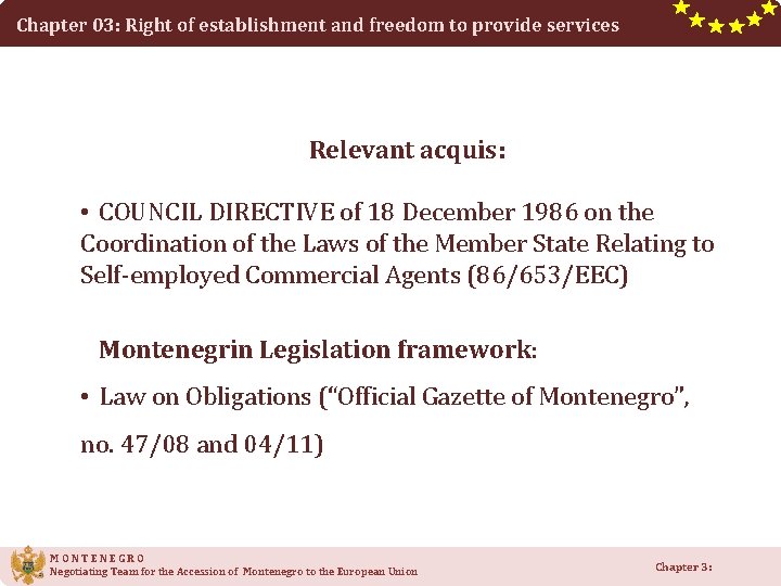 Chapter 03: Right of establishment and freedom to provide services Relevant acquis: • COUNCIL