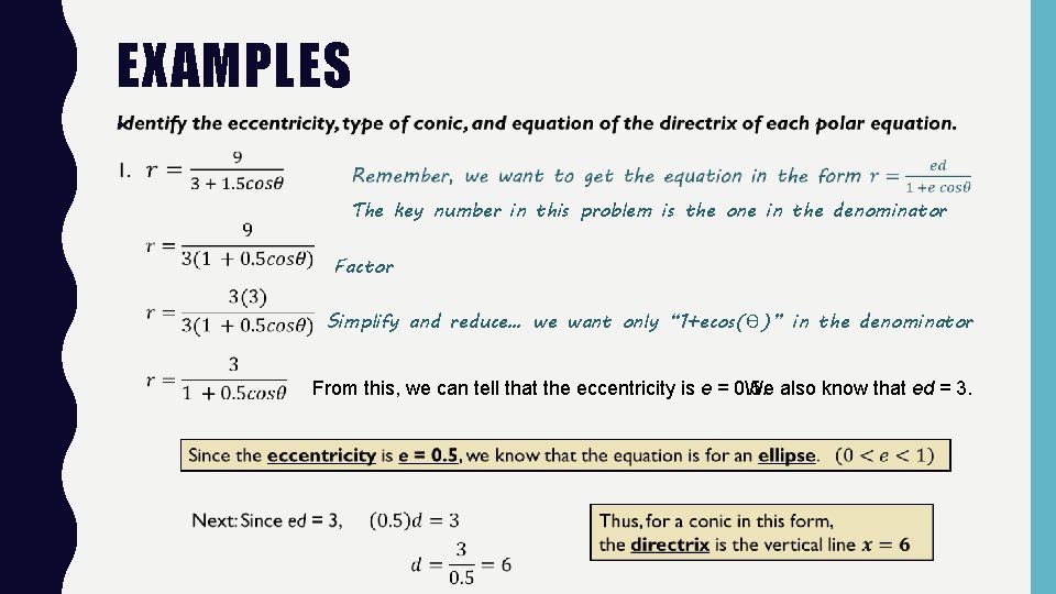 EXAMPLES • The key number in this problem is the one in the denominator