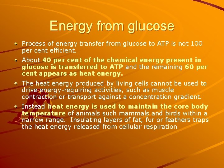 Energy from glucose Process of energy transfer from glucose to ATP is not 100