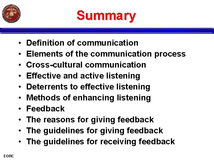 Summary • • • EORC Definition of communication Elements of the communication process Cross-cultural