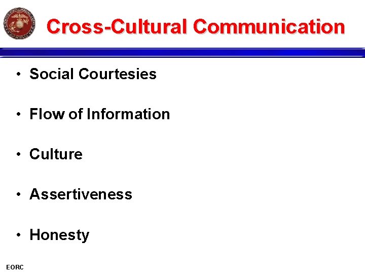 Cross-Cultural Communication • Social Courtesies • Flow of Information • Culture • Assertiveness •