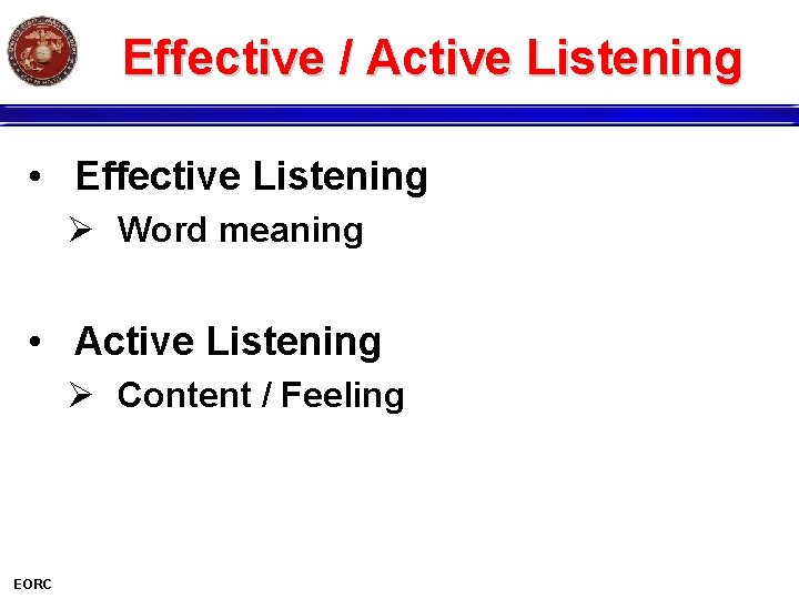Effective / Active Listening • Effective Listening Ø Word meaning • Active Listening Ø