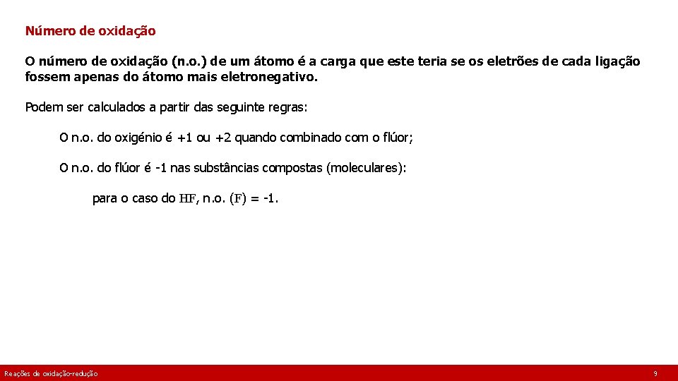 Número de oxidação O número de oxidação (n. o. ) de um átomo é Número de oxidação O número de oxidação (n. o. ) de um átomo é