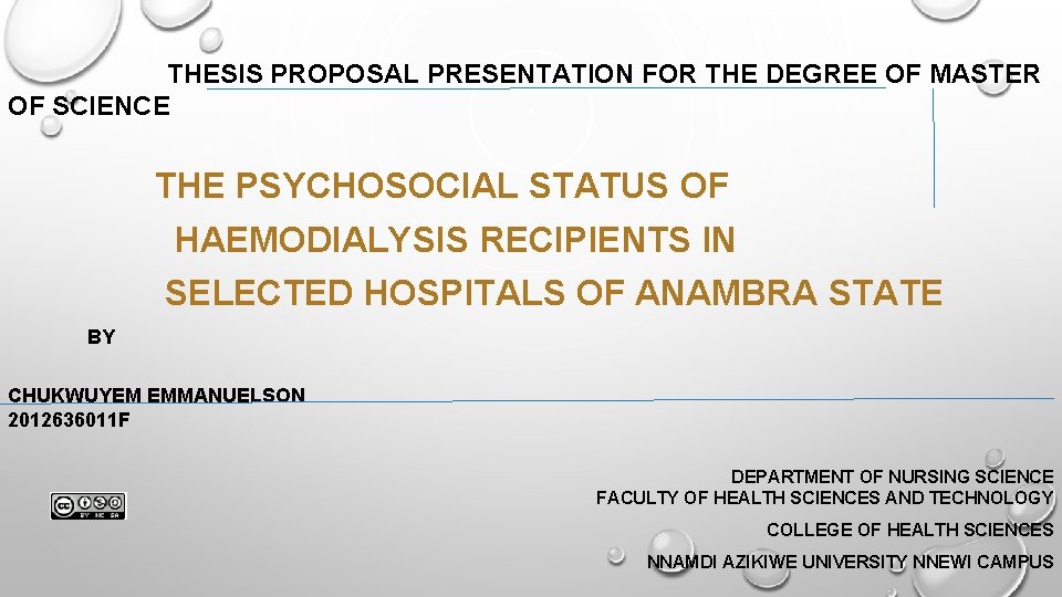 THESIS PROPOSAL PRESENTATION FOR THE DEGREE OF MASTER OF SCIENCE THE PSYCHOSOCIAL STATUS OF