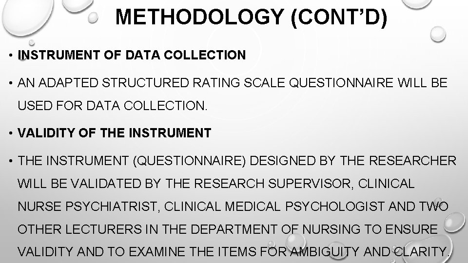 METHODOLOGY (CONT’D) • INSTRUMENT OF DATA COLLECTION • AN ADAPTED STRUCTURED RATING SCALE QUESTIONNAIRE