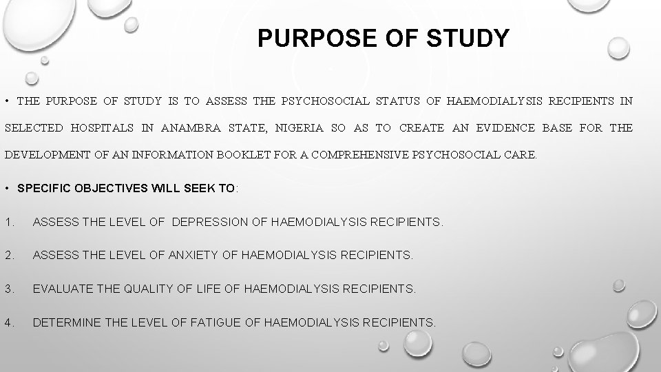 PURPOSE OF STUDY • THE PURPOSE OF STUDY IS TO ASSESS THE PSYCHOSOCIAL STATUS