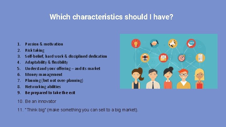 Which characteristics should I have? 1. 2. 3. 4. 5. 6. 7. 8. 9.