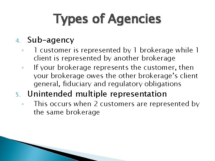 Types of Agencies 4. ◦ ◦ 5. ◦ Sub-agency 1 customer is represented by