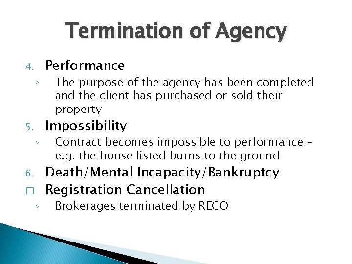 Termination of Agency 4. ◦ 5. ◦ 6. � ◦ Performance The purpose of