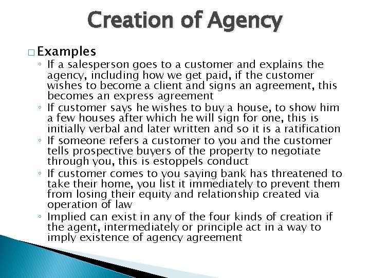 Creation of Agency � Examples ◦ If a salesperson goes to a customer and