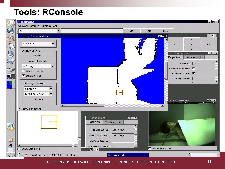Tools: RConsole n RConsole implementation ¨ Is itself an RAgent ¨ Uses property sharing