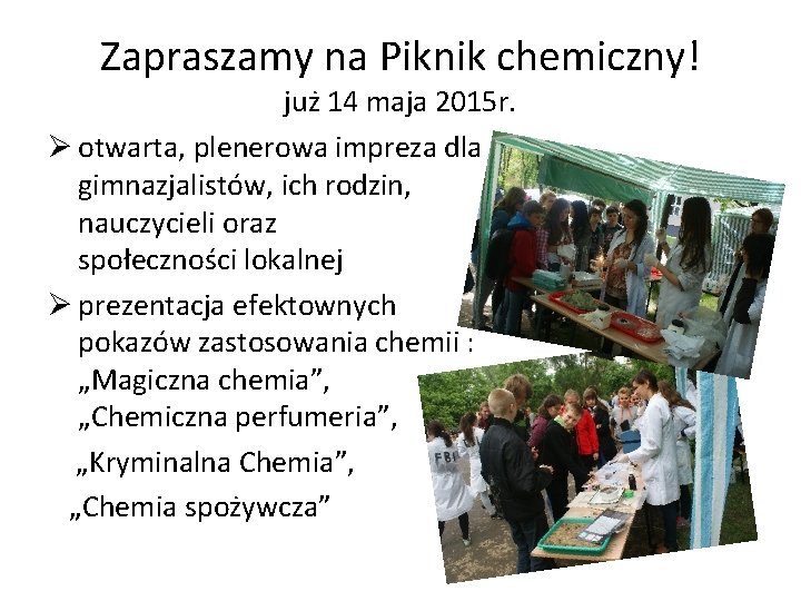 Zapraszamy na Piknik chemiczny! już 14 maja 2015 r. Ø otwarta, plenerowa impreza dla