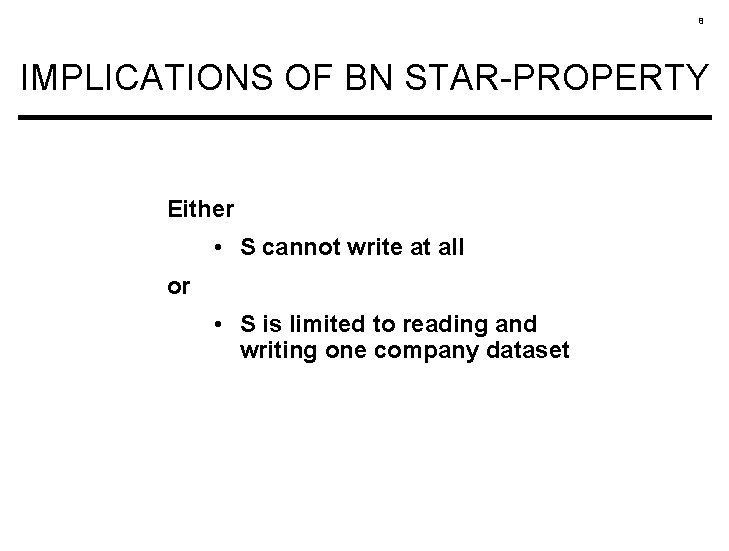 8 IMPLICATIONS OF BN STAR-PROPERTY Either • S cannot write at all or •