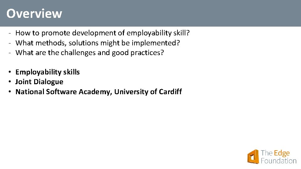 Overview - How to promote development of employability skill? - What methods, solutions might