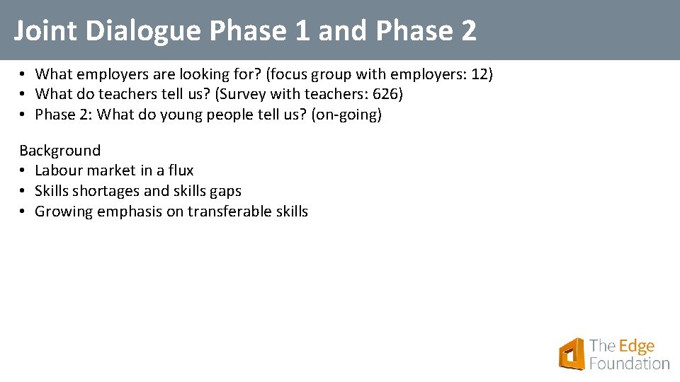 Joint Dialogue Phase 1 and Phase 2 • What employers are looking for? (focus