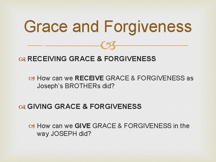 Grace and Forgiveness RECEIVING GRACE & FORGIVENESS How can we RECEIVE GRACE & FORGIVENESS