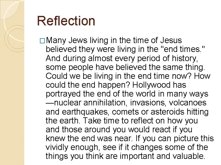 Reflection �Many Jews living in the time of Jesus believed they were living in
