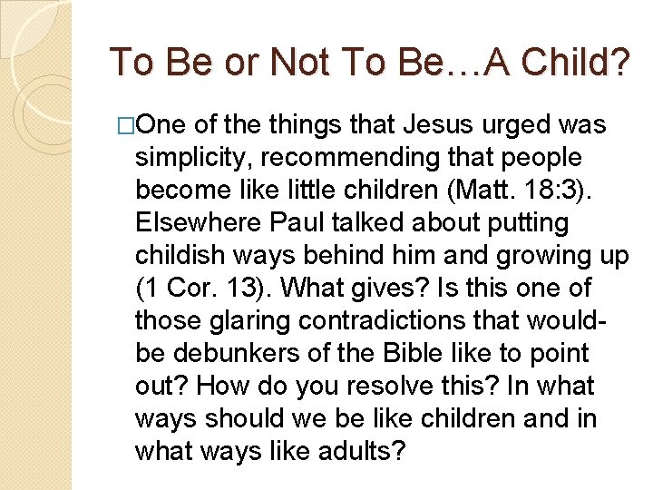 To Be or Not To Be…A Child? �One of the things that Jesus urged