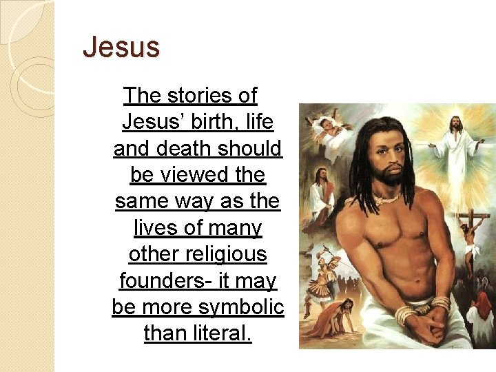 Jesus The stories of Jesus’ birth, life and death should be viewed the same