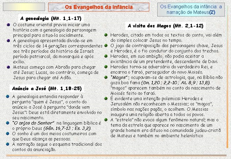 Os Evangelhos da infância A genealogia (Mt. 1, 1 -17) O costume oriental previa