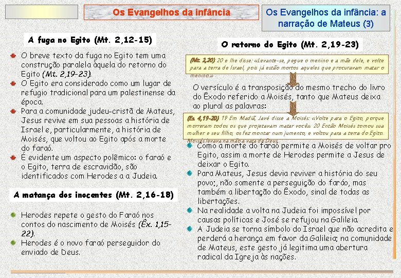 Os Evangelhos da infância A fuga no Egito (Mt. 2, 12 -15) O breve