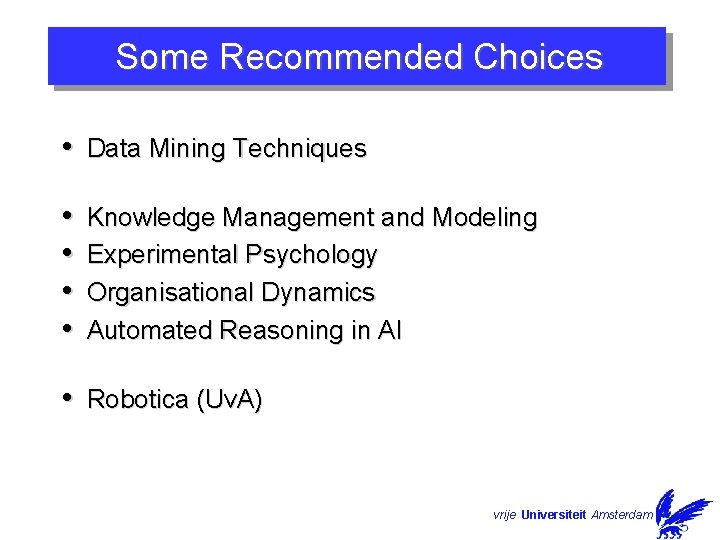 Some Recommended Choices • Data Mining Techniques • • Knowledge Management and Modeling Experimental Some Recommended Choices • Data Mining Techniques • • Knowledge Management and Modeling Experimental