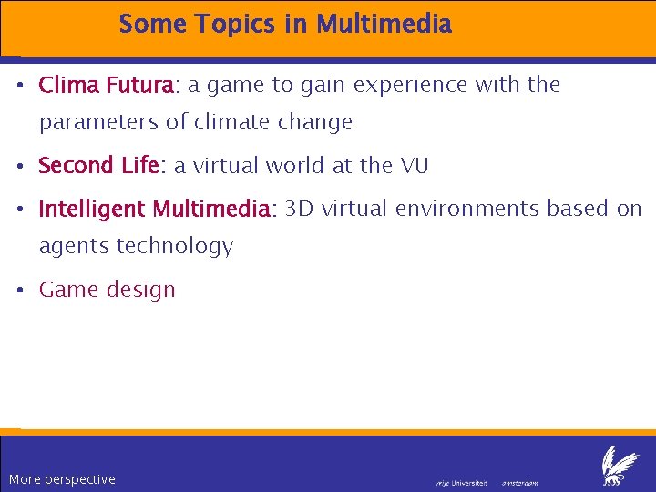 Some Topics in Multimedia • Clima Futura: a game to gain experience with the Some Topics in Multimedia • Clima Futura: a game to gain experience with the
