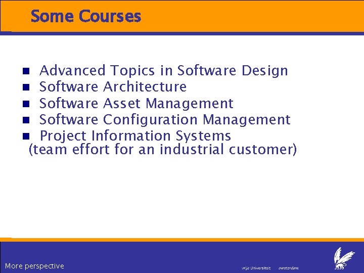 Some Courses Advanced Topics in Software Design Software Architecture Software Asset Management Software Configuration Some Courses Advanced Topics in Software Design Software Architecture Software Asset Management Software Configuration
