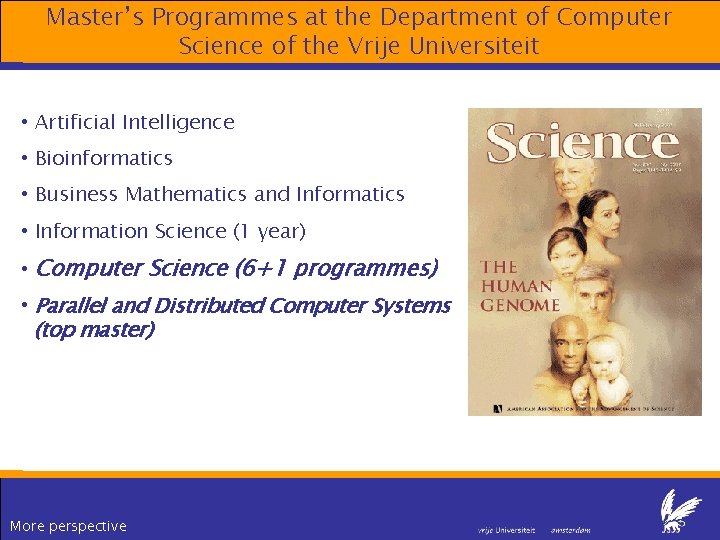 Master’s Programmes at the Department of Computer Science of the Vrije Universiteit • Artificial Master’s Programmes at the Department of Computer Science of the Vrije Universiteit • Artificial