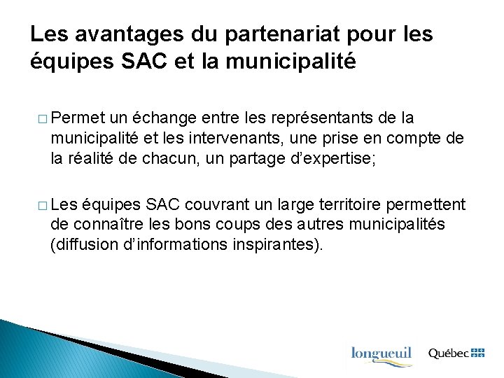 Les avantages du partenariat pour les équipes SAC et la municipalité � Permet un