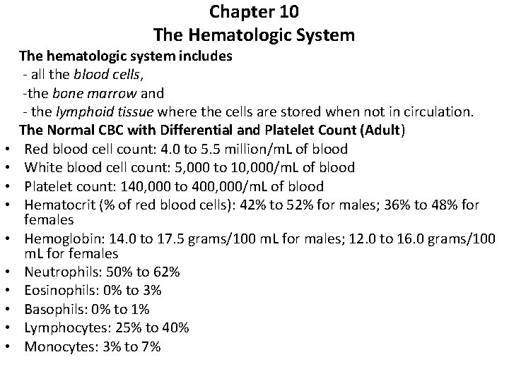 Chapter 10 The Hematologic System The hematologic system includes - all the blood cells,