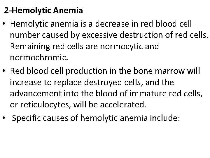  2 -Hemolytic Anemia • Hemolytic anemia is a decrease in red blood cell