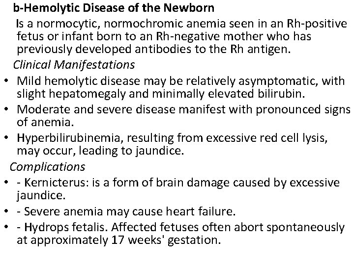 b-Hemolytic Disease of the Newborn Is a normocytic, normochromic anemia seen in an Rh-positive