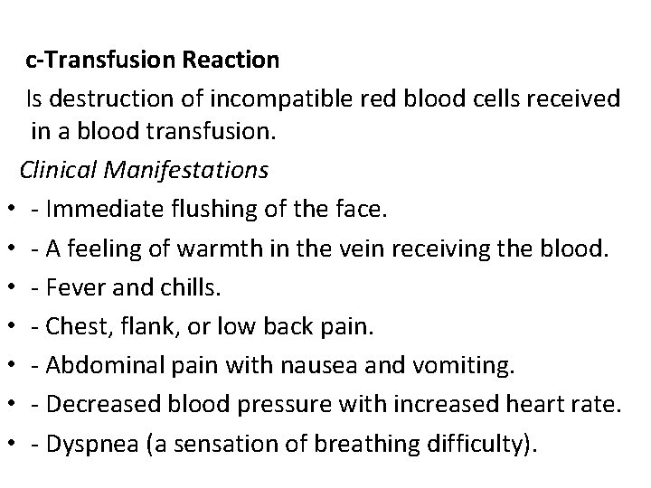 c-Transfusion Reaction Is destruction of incompatible red blood cells received in a blood transfusion.