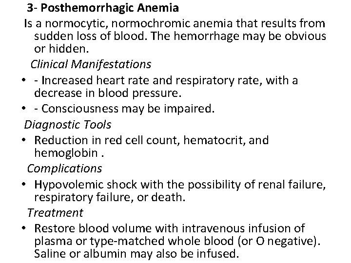 3 - Posthemorrhagic Anemia Is a normocytic, normochromic anemia that results from sudden loss