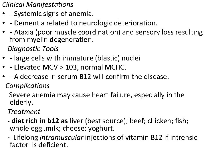 Clinical Manifestations • - Systemic signs of anemia. • - Dementia related to neurologic