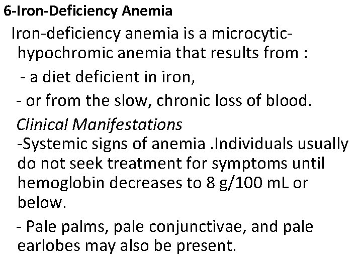 6 -Iron-Deficiency Anemia Iron-deficiency anemia is a microcytic- hypochromic anemia that results from :