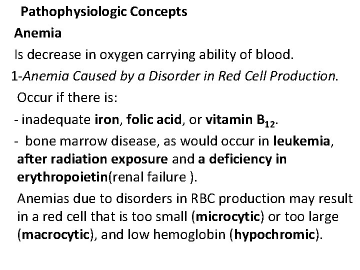 Pathophysiologic Concepts Anemia Is decrease in oxygen carrying ability of blood. 1 -Anemia Caused