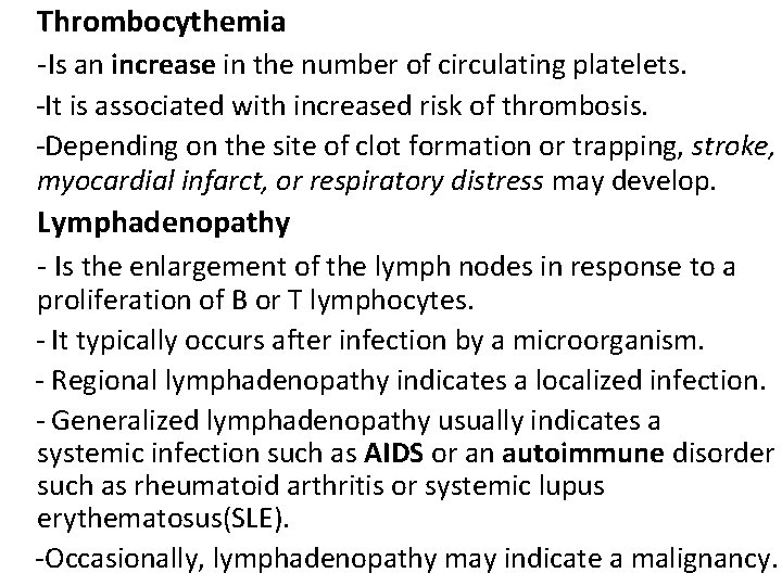 Thrombocythemia -Is an increase in the number of circulating platelets. -It is associated with