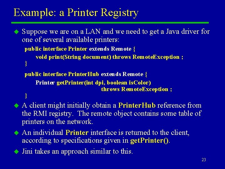 Example: a Printer Registry u Suppose we are on a LAN and we need