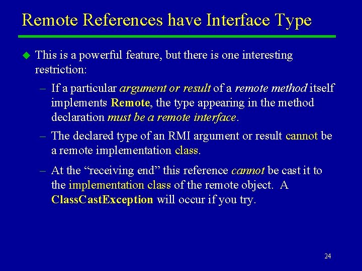 Remote References have Interface Type u This is a powerful feature, but there is