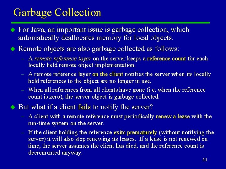 Garbage Collection u u For Java, an important issue is garbage collection, which automatically