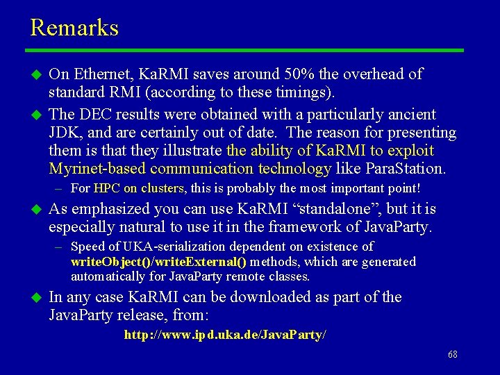 Remarks u u On Ethernet, Ka. RMI saves around 50% the overhead of standard