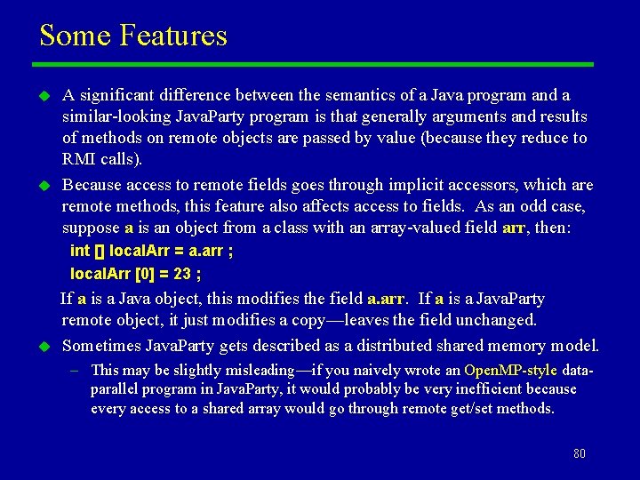 Some Features u u A significant difference between the semantics of a Java program