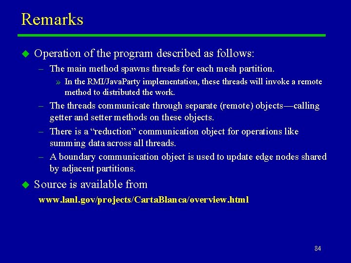 Remarks u Operation of the program described as follows: – The main method spawns